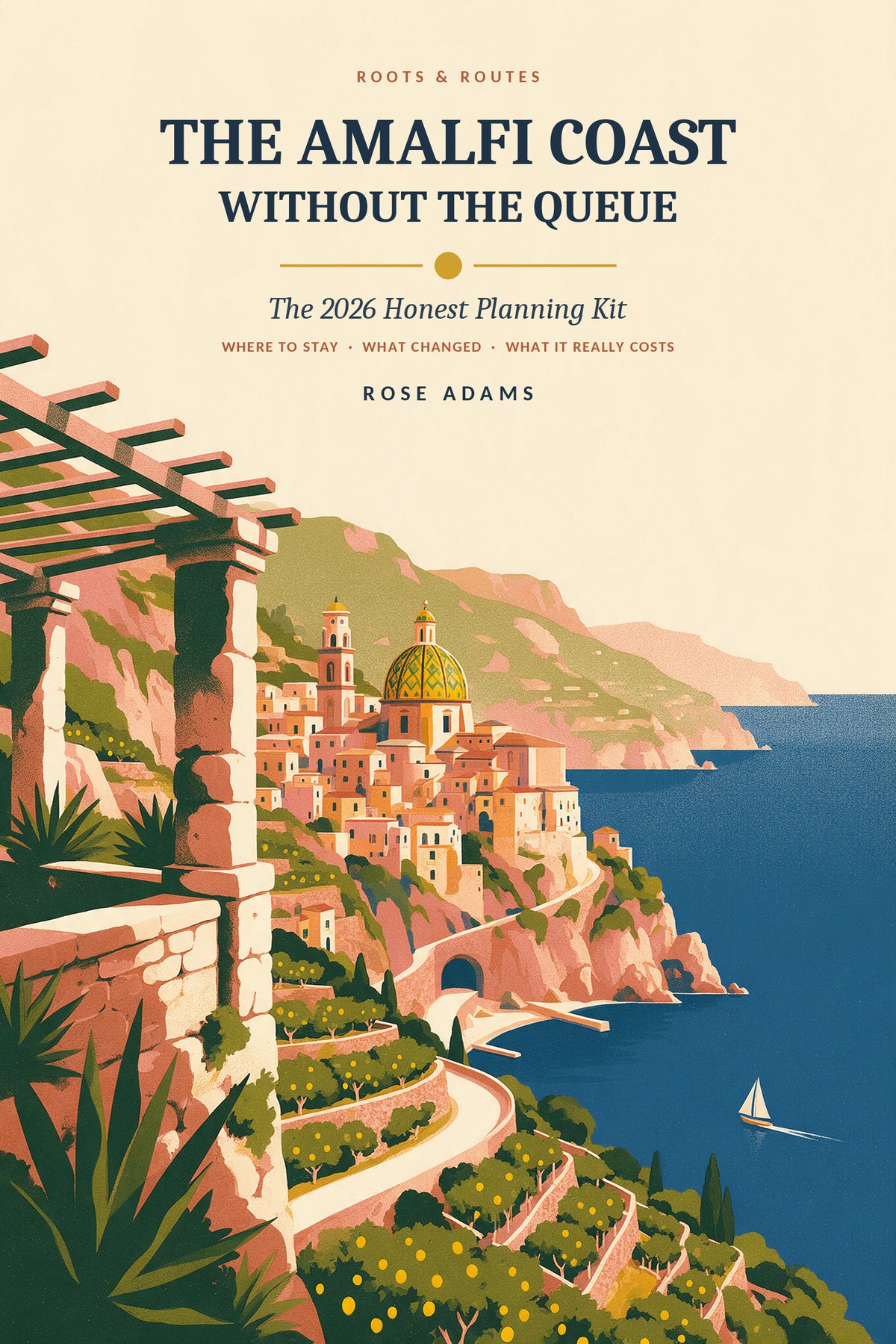 The Amalfi Coast Without the Queue: The 2026 Honest Planning Kit by Rose Adams