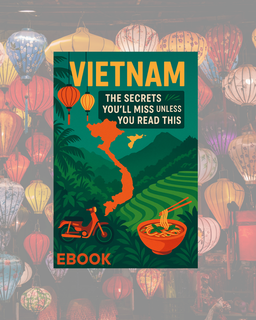 Vietnam: The Secrets You’ll Miss Unless You Read This + Trip Planner