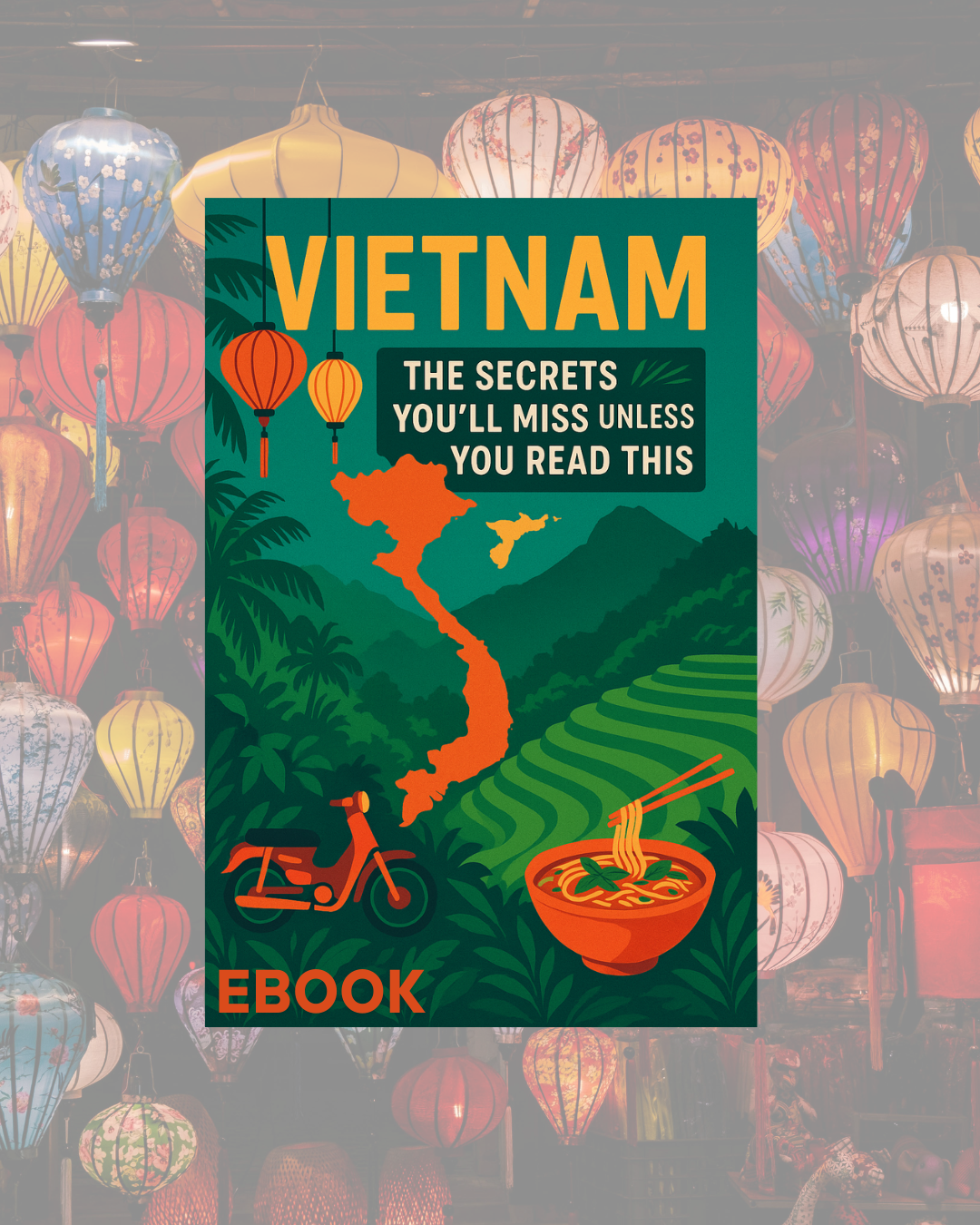 Vietnam: The Secrets You’ll Miss Unless You Read This + Trip Planner