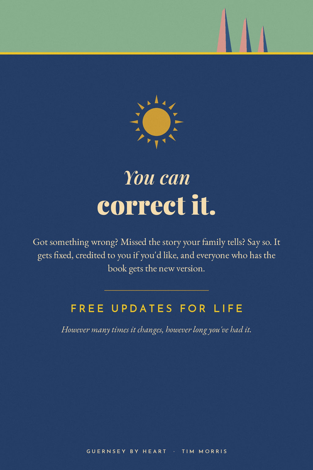 You can correct it, with free updates for life