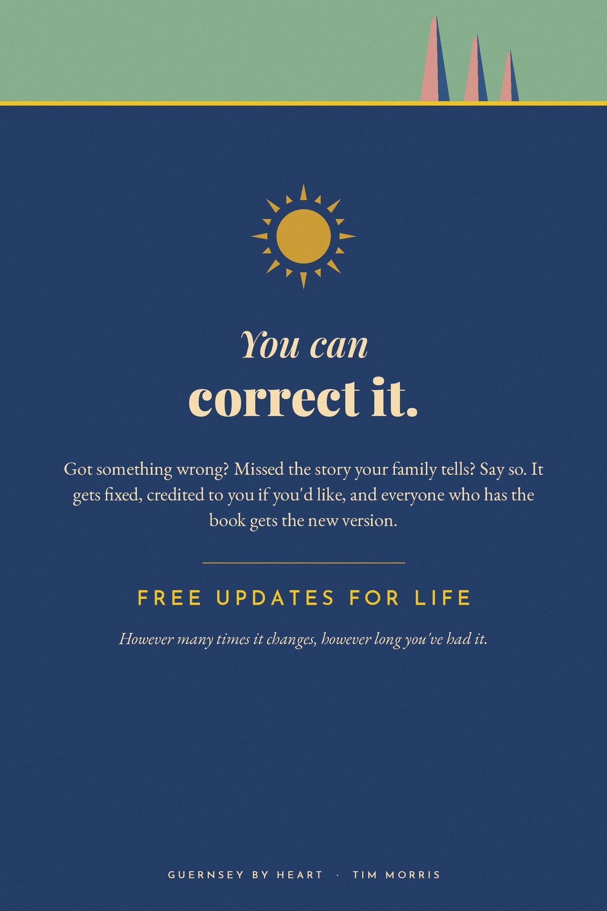 You can correct it, with free updates for life